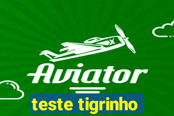 teste tigrinho